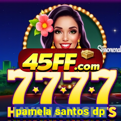 pamela santos dp